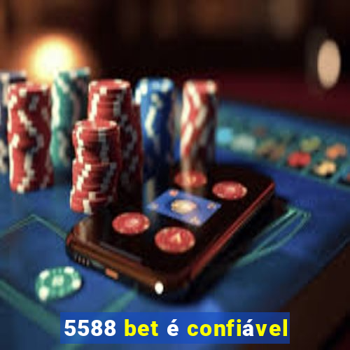 5588 bet é confiável